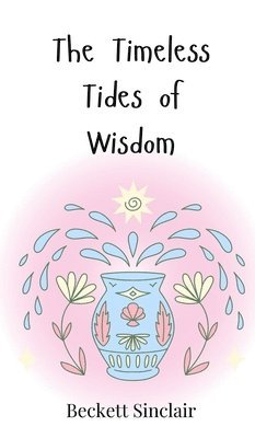 bokomslag The Timeless Tides of Wisdom