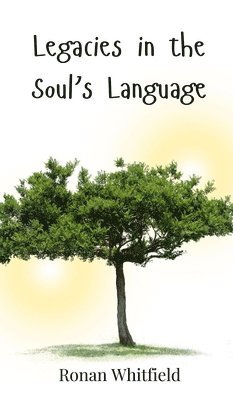 bokomslag Legacies in the Soul's Language