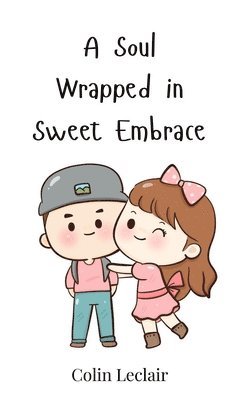 Soul Wrapped in Sweet Embrace