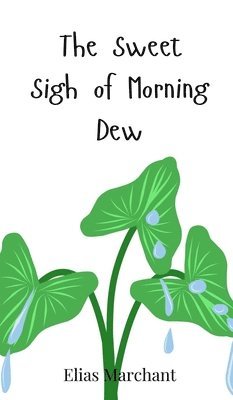 The Sweet Sigh of Morning Dew 1