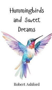 bokomslag Hummingbirds and Sweet Dreams