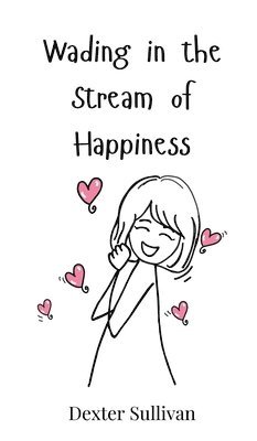 Wading in the Stream of Happiness 1