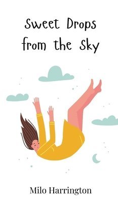 Sweet Drops from the Sky 1