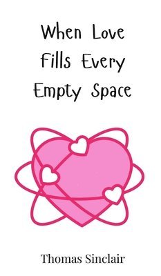 When Love Fills Every Empty Space 1