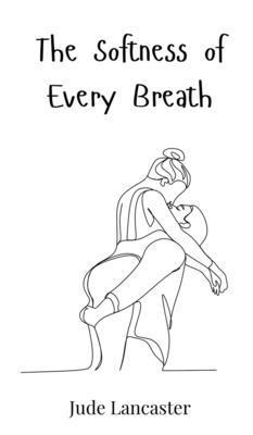 The Softness of Every Breath 1