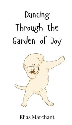 Dancing Through the Garden of Joy 1