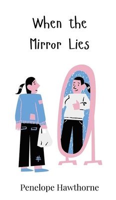 Penelope Hawthorne - When the Mirror Lies, Inbunden