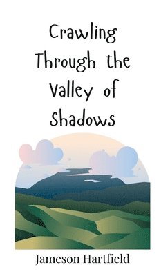 Crawling Through the Valley of Shadows 1