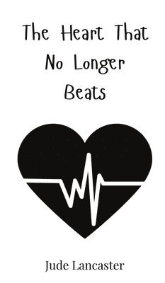 The Heart That No Longer Beats 1