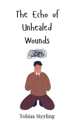 The Echo of Unhealed Wounds 1