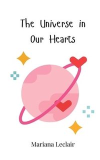 bokomslag Universe in Our Hearts