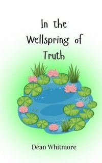 bokomslag In the Wellspring of Truth
