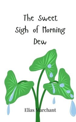 The Sweet Sigh of Morning Dew 1