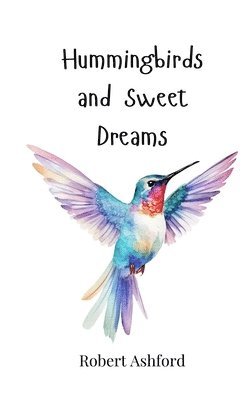 bokomslag Hummingbirds and Sweet Dreams