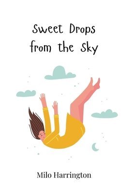 Sweet Drops from the Sky 1