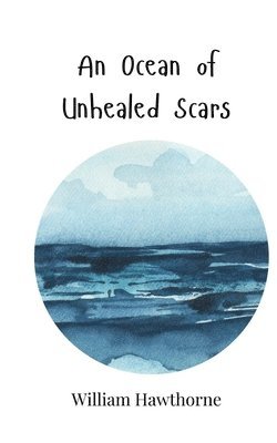 bokomslag Ocean of Unhealed Scars