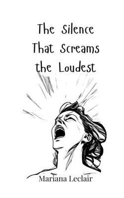 bokomslag Silence That Screams the Loudest