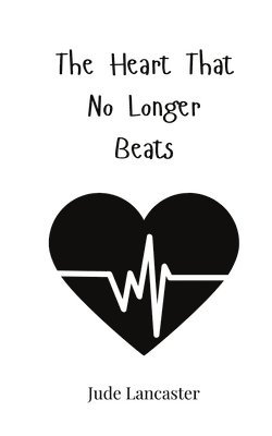 The Heart That No Longer Beats 1