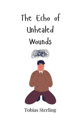 The Echo of Unhealed Wounds 1