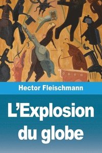 bokomslag L'Explosion du globe