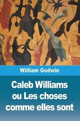 bokomslag Caleb Williams ou Les choses comme elles sont
