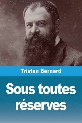 Tristan Bernard - Sous toutes réserves, Häftad