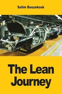 bokomslag The Lean Journey: 12 Steps to Unlocking Organizational Potential