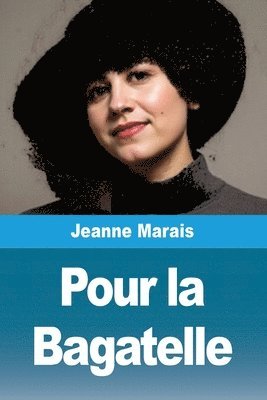 Jeanne Marais - Pour la Bagatelle, Häftad