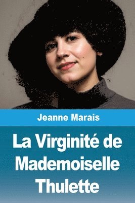 Jeanne Marais - Virginité de Mademoiselle Thulette, Häftad