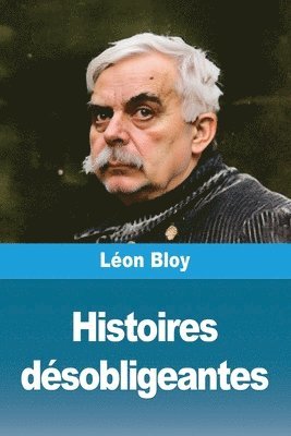 Léon Bloy - Histoires désobligeantes, Häftad