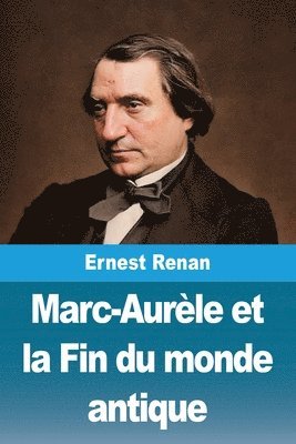 Marc-Aurèle et la Fin du monde antique