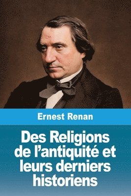 Des Religions de l'antiquité et leurs derniers historiens