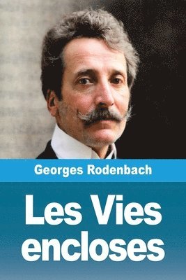 Georges Rodenbach - Les Vies encloses, Häftad