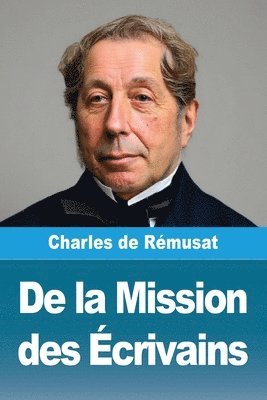 Charles de Rémusat - De la Mission des Écrivains, Häftad