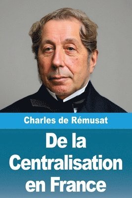 De la Centralisation en France