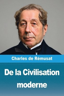 Charles de Rémusat - De la Civilisation moderne, Häftad