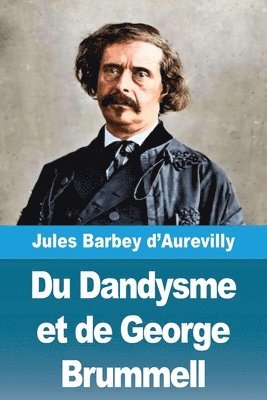 Du Dandysme et de George Brummell