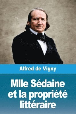 Mlle Sédaine et la propriété littéraire