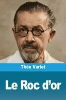Théo Varlet - Roc d'or, Häftad. Tillgänglighet: Lägg i varukorg