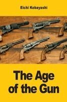 Eichi Kobayashi - Age of the Gun, Häftad