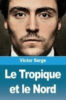 Victor Serge - Tropique et le Nord, Häftad