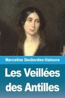 Marceline Desbordes-Valmore - Les Veillées des Antilles, Häftad