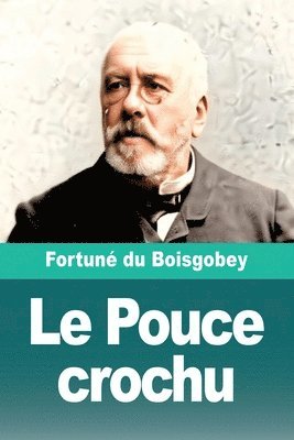 Fortuné Du Boisgobey, Fortuné - Pouce crochu, Häftad