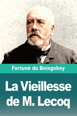 Vieillesse de M. Lecoq