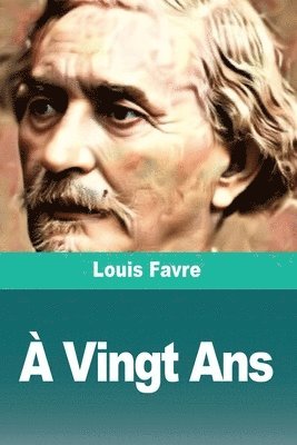 Louis Favre - À Vingt Ans, Häftad