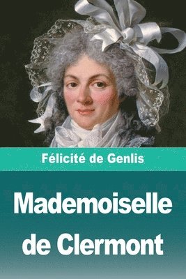 Félicité de Genlis, Félicité - Mademoiselle de Clermont, Häftad