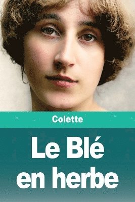 Colette - Blé en herbe, Häftad