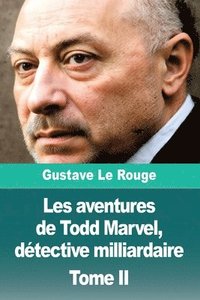 bokomslag Les aventures de Todd Marvel, détective milliardaire