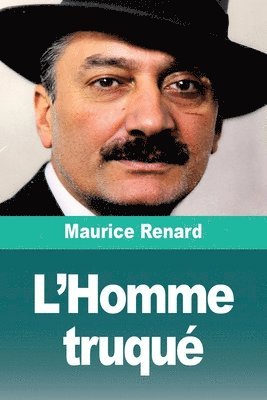 Maurice Renard - L'Homme truqué, Häftad