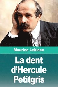 bokomslag La dent d'Hercule Petitgris: suivi de: Un gentleman